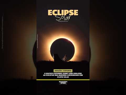 Skatista olímpico Danny León entra para história com manobra sincronizada durante eclipse solar