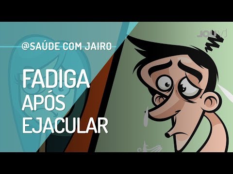 SINTO MUITA FADIGA APÓS EJACULAR. É NORMAL, JAIRO?