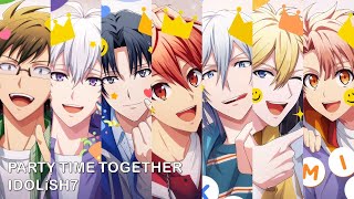 【아이나나】 PARTY TIME TOGETHER - IDOLiSH7 【가사/歌詞】
