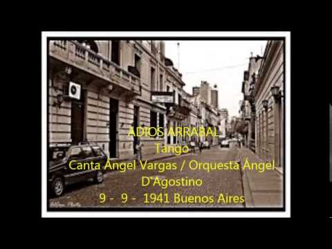 ÁNGEL D'AGOSTINO - ÁNGEL VARGAS - ADIOS ARRABAL - TANGO - 1941