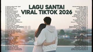Download lagu Lagu Santai Viral Tiktok 2026 — Kumpulan Lagu Terbaru 2026 🍃 | Pop Hits Lagu Santai Buat Kerja 🤍🎧 mp3