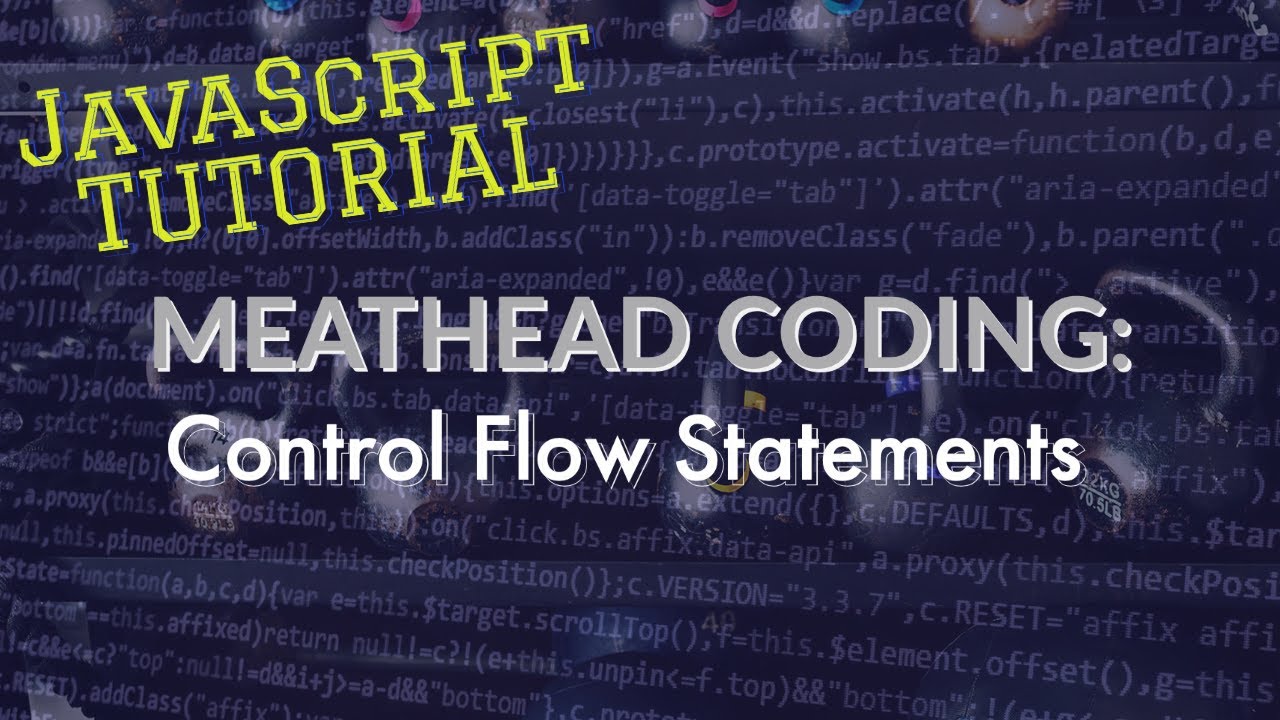 Meathead Coding: Control Flow Statements and Loops