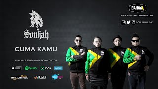 Download lagu SOULJAH - Cuma Kamu mp3