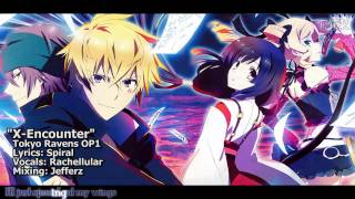 [TYER] English Tokyo Ravens OP1 - "X-Encounter" [feat. Rachellular]