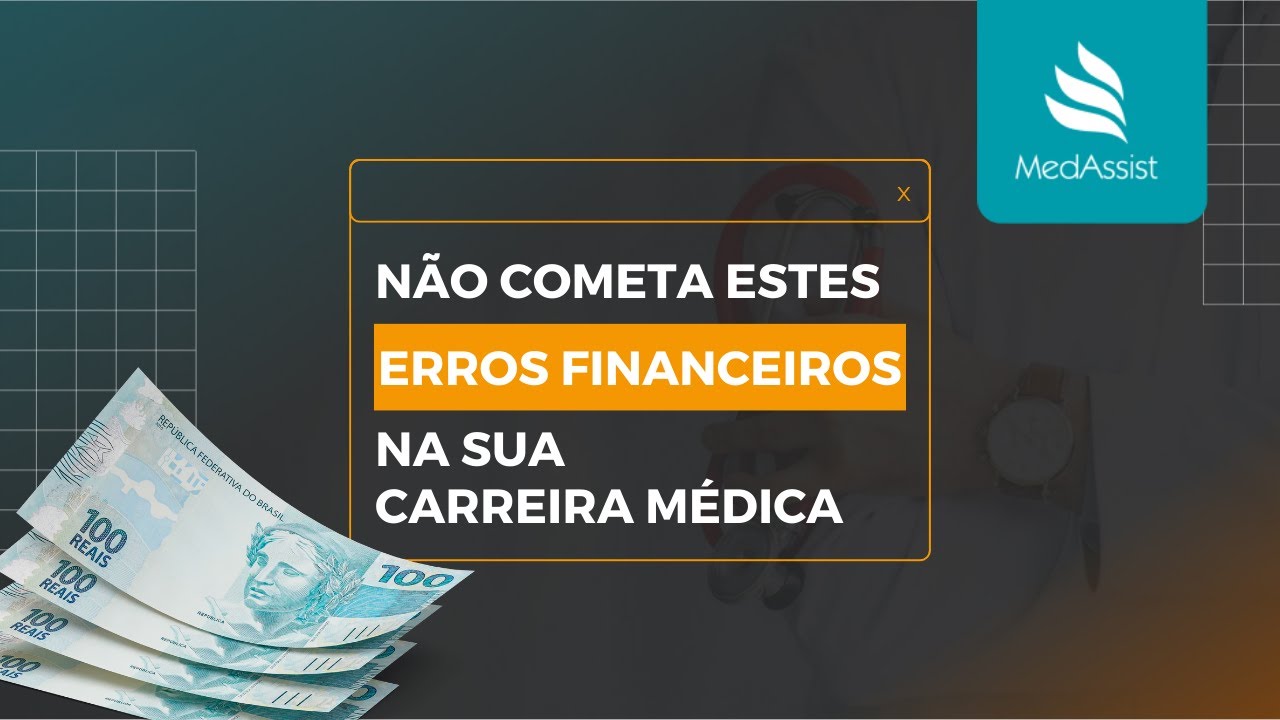 3 ERROS FINANCEIROS que comprometem CARREIRAS MÉDICAS