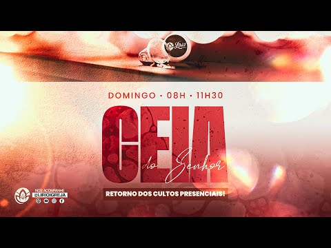 (RETORNO DOS CULTOS PRESENCIAIS) DOMINGO DE CEIA 11.01 | 11H30