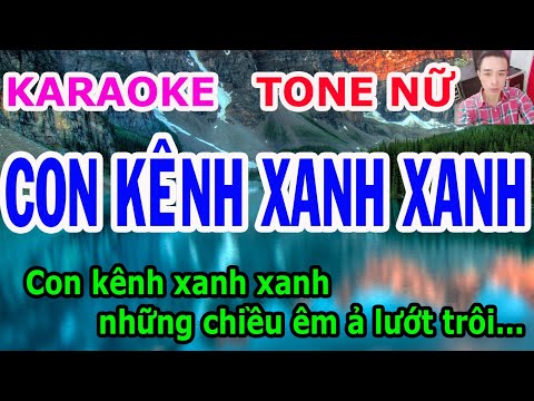 Karaoke  Con Kênh Xanh Xanh  Tone Nữ  Nhạc Sống  gia huy karaoke