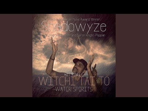 Witchi Tai To (Water Spirits) (Accapella)