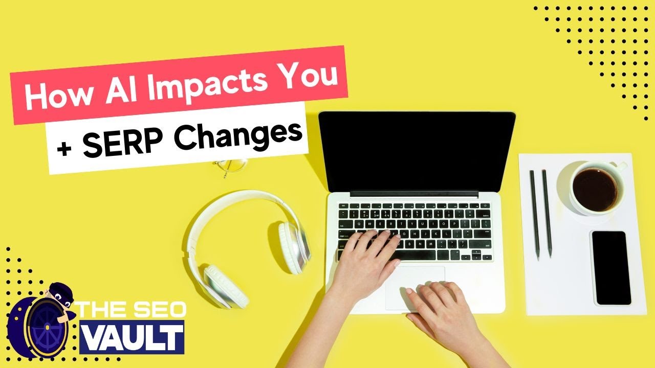 How AI Integrations Impact You + SERP Changes & Content v Links SEO Test: SEO Vault Episode 223