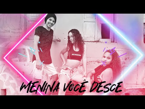 Coreografiia da Música MENINA VOCÊ DESCE - KEVIN DO RECIFE, DENNIS DJ, NEBLINA E MC GW