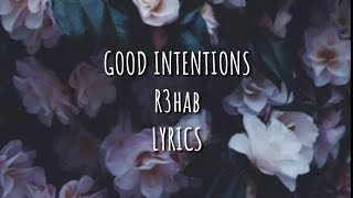 R3HAB-GOOD INTENTIONS (LYRICS)