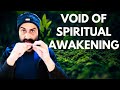 How to Get out of the Void of Spiritual Awakening/ Kundalini Awakening?