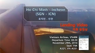 preview picture of video '[141129] Ho Chi Minh to Incheon (호치민-인천,SGN-ICN), Vietnam Airlines 베트남항공 (VN406), Landing'