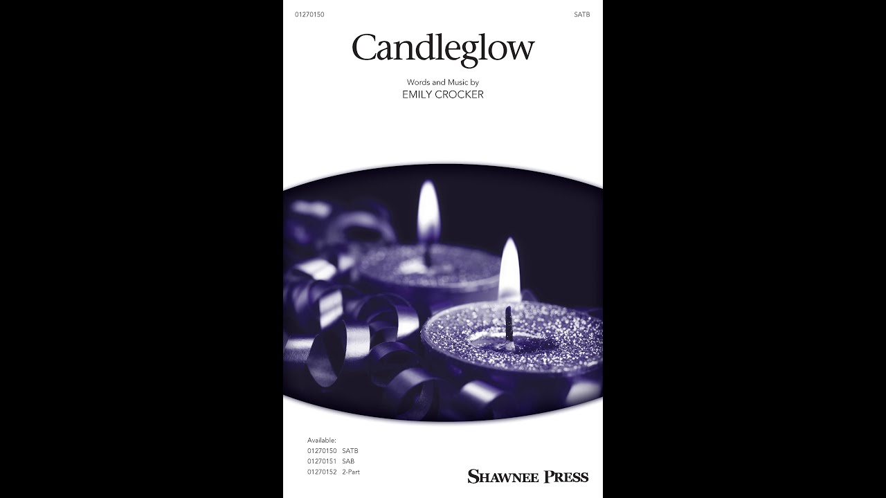Candleglow (SATB Choir) - by Emily Crocker
