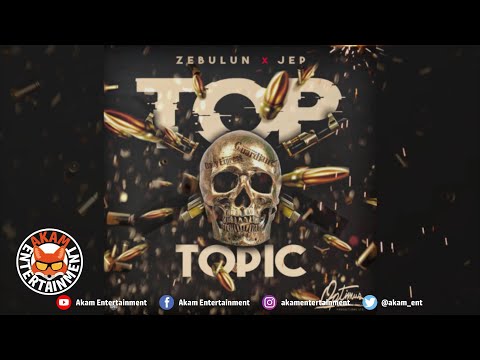 Zebulun X Jep - Top Topic [Official Lyric Video]