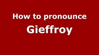 How to pronounce Gieffroy