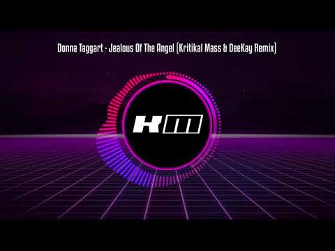 Donna Taggart - Jealous of the Angels (Kritikal Mass & DeeKay Radio Edit)