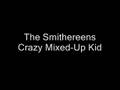 The Smithereens - Crazy Mixed-Up Kid
