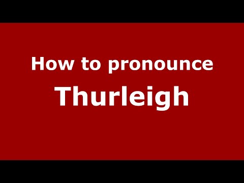 How to pronounce Thurleigh