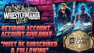 Retiring Account. ACCOUNT GIVEAWAY Monday 10am CST TIME.| WWESUPERCARD