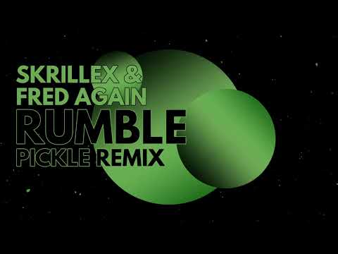 Skrillex & Fred Again - Rumble (Pickle Remix) [Tech House]