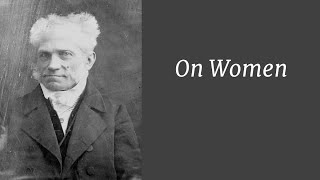 Schopenhauer: On Women, Part 1 | Studies in Pessimism 16