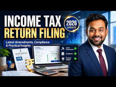 ITR (Income Tax Return) Filing 2026 - Latest Changes Every Taxpayer Must Know | ITR Filing