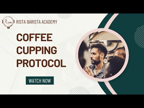 SCA CSP Introduction to coffee online classes!- Episode 8 - Coffee Cupping Protocol explained