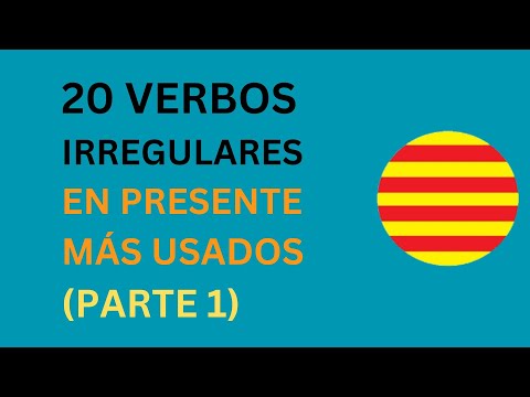 Catalán🟡20 Verbos Irregulares en Presente (1a Parte)
