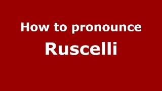 How to pronounce Ruscelli