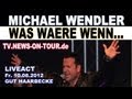 Michael Wendler | Was wäre wenn | Gut Haarbecke ...
