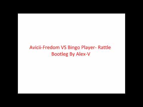 Avicii Fredom Vs Bingo Player Rattle  (Bootleg By Alex-V)