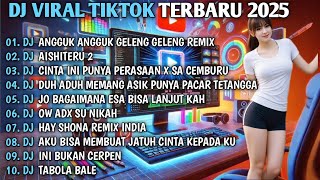 Download lagu DJ TIKTOK TERBARU 2025-🎵DJ ANGGUK ANGGUK GELENG GELENG🎵DJ AISHITERU 2 🎵DJ CINTA INI PUNYA PERASAAN mp3