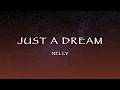 Nelly - Just A Dream (Lyrics)
