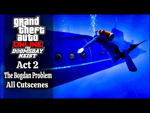 GTA Online Doomsday Heist Act 2 The Bogdan Problem- All Cutscenes
