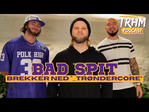 TRHM Podcast S3E10 Bad Spit brekker ned «_Trøndercore» og snakker om trønderrap & inspirasjoner