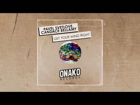 Pavel Svetlove, Candace Bellamy - Get Your Mind Right (Radio Edit) [ONAKO161]