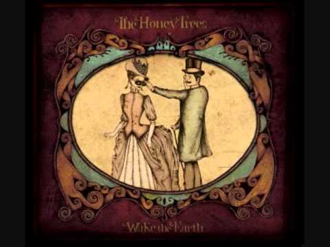 The Honey Trees - Wake the Earth