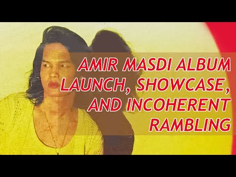 "Amir Masdi Album" Launch & Showcase; my afterthought (no thoughts, just vibe)