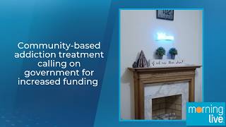 Community-based addiction treatment calling on government for increased funding