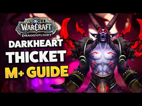 DARKHEART THICKET M+ DUNGEON GUIDE (Dragonflight Season 3)
