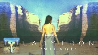 Ladytron - Mirage [Audio]
