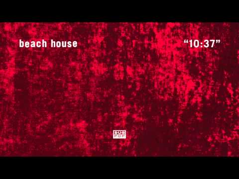 Beach House - 10:37