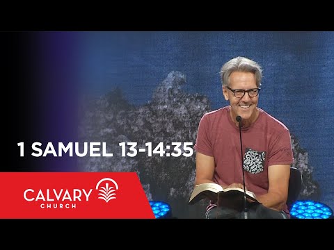 1 Samuel 13-14:35 - Skip Heitzig