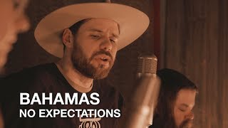 Bahamas | No Expectations | First Play Live