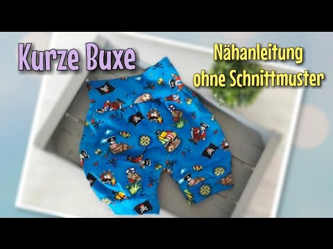 Kurze Buxe - Nähanleitung OHNE Schnittmuster - Nähtinchen
