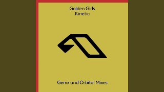 Golden Girls - Kinetic (Genix Extended Mix) video