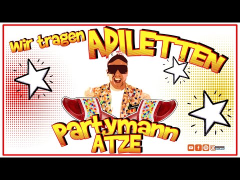 Wir tragen Adiletten - Partymann Atze