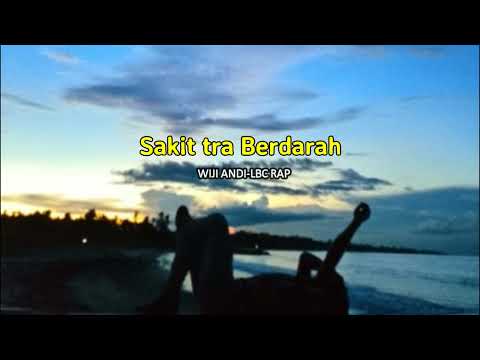 Sakit tra Berdarah | Wiji ANDI-LBC RAP (official Lyric)