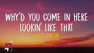 Dolly Parton - Why'd You Come In Here Lookin' Like That (Lyrics)